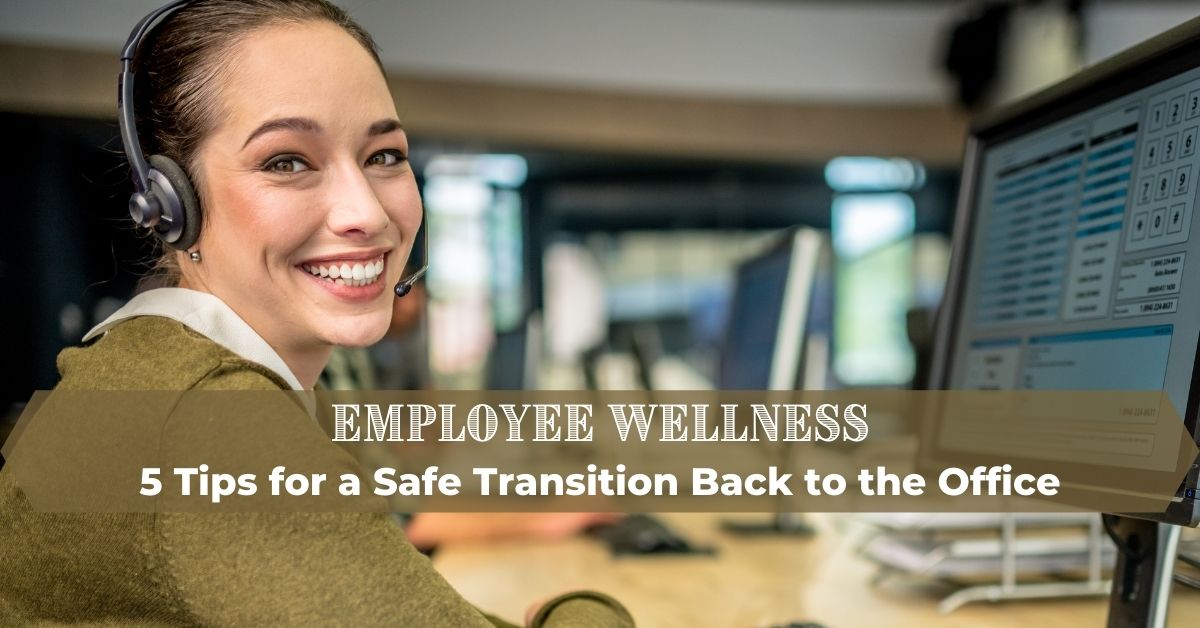 5 Tips For A Safe Transition Back To The Office