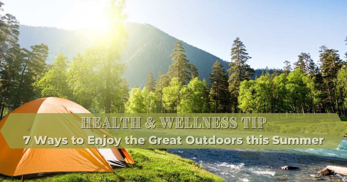 7 Ways To Enjoy The Great Outdoors This Summer